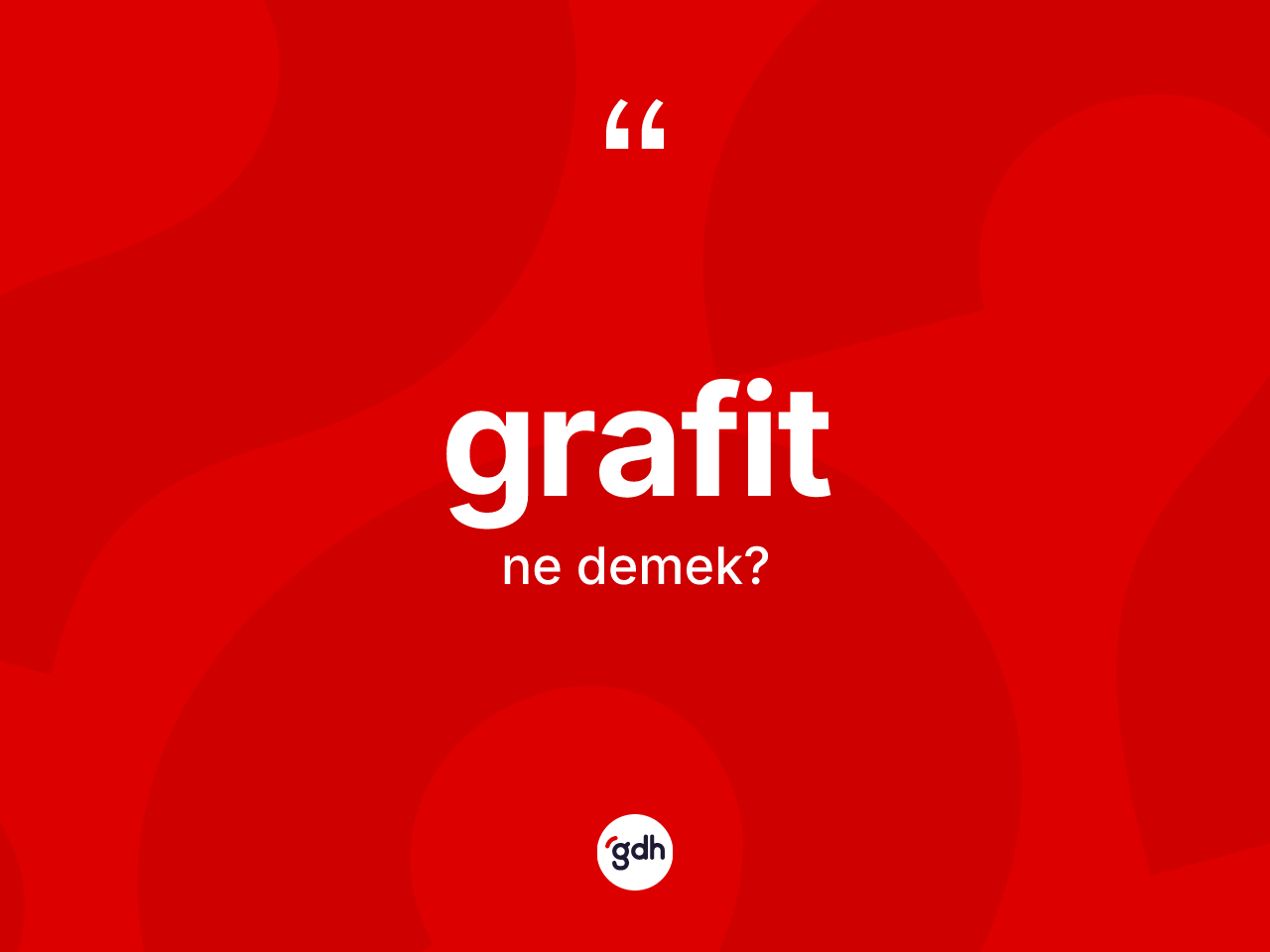 Grafit kelimesi nedir? Grafitin sözlükteki anlamı nedir?