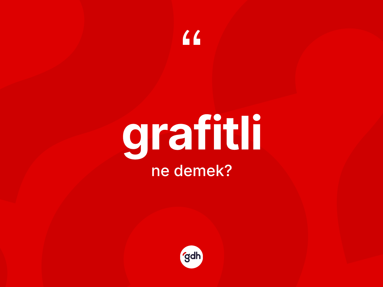 Grafitli kelimesinin anlamı nedir? Grafitli kelimesinin TDK'ya göre açıklaması nedir?