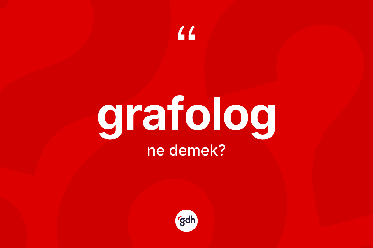 Grafolog kelimesi ne anlama gelir? Grafolog kelimesinin TDK'ya göre açıklaması nedir?