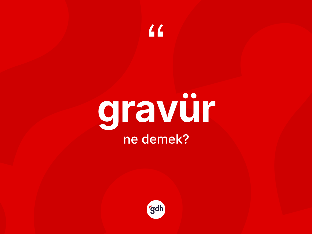 Gravür kelimesi ne anlama gelir? Gravürün TDK'ya göre anlamı nedir?