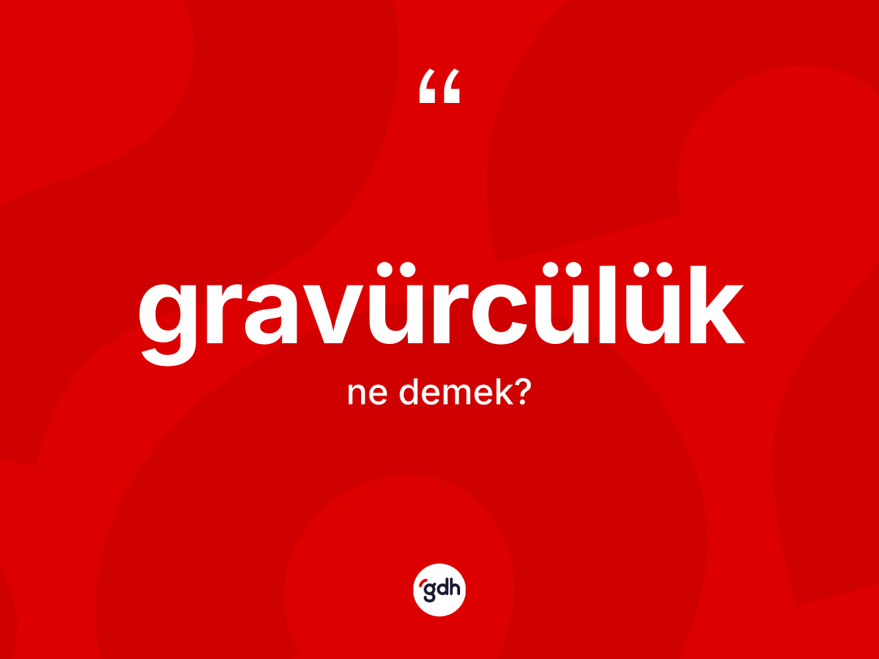 Gravürcülük kelimesinin tanımı nedir? Gravürcülük kelimesinin TDK'ya göre açıklaması nedir?
