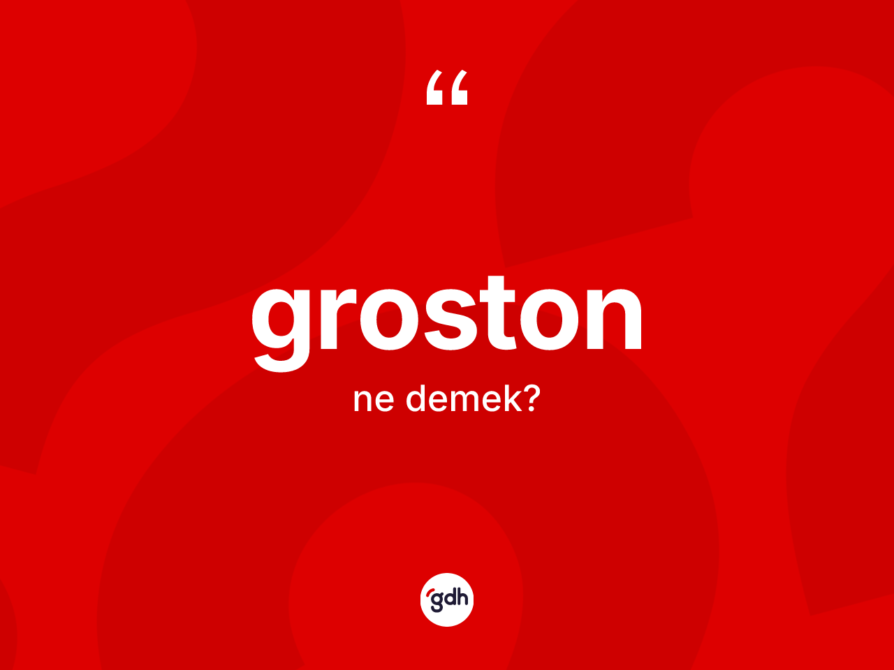 Groston kelimesi ne demek? Grostonun TDK'ya göre anlamı nedir?