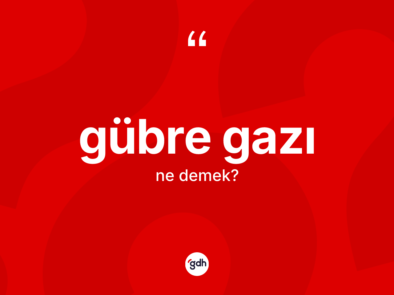 Gübre gazı kelimesinin sözlükteki tanımı nedir? Gübre gazı kelimesinin özellikleri nelerdir?