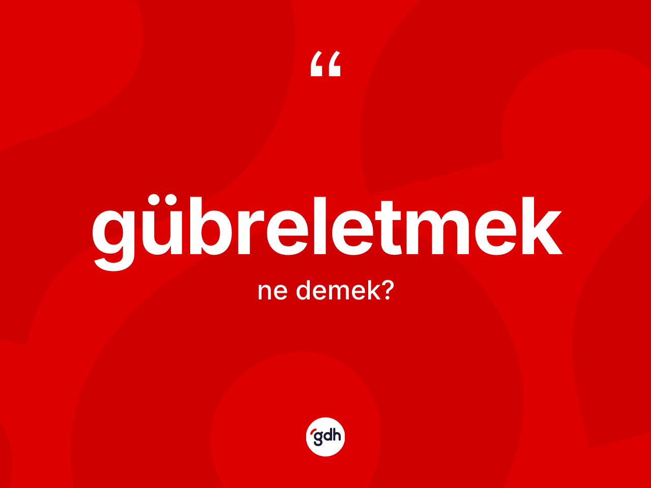 Gübreletmek kelimesinin sözlükteki tanımı nedir? Gübreletmek kelimesinin TDK anlamı nedir?