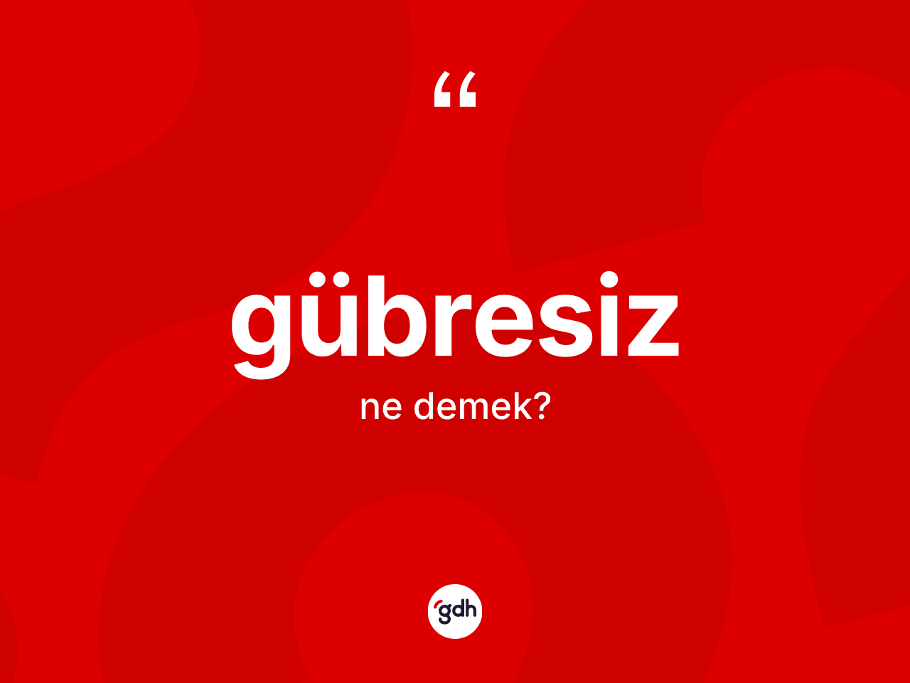 Gübresiz kelimesinin anlamı nedir? Gübresiz kelimesinin TDK anlamı nedir?