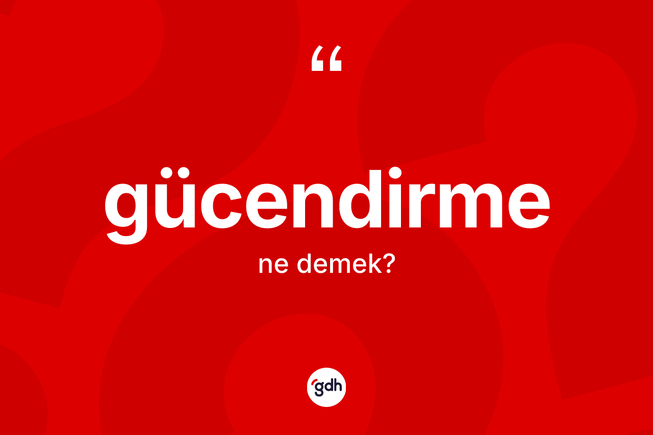 Gücendirme kelimesi ne anlama gelir? Gücendirmenin kısaca tanımı nedir?