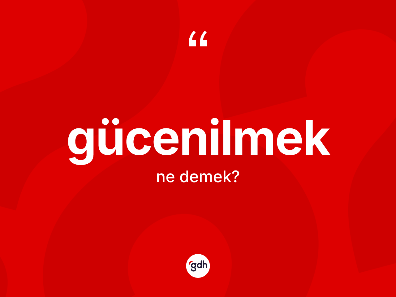 Gücenilmek ne demek? Gücenilmek kelimesinin özellikleri nelerdir?