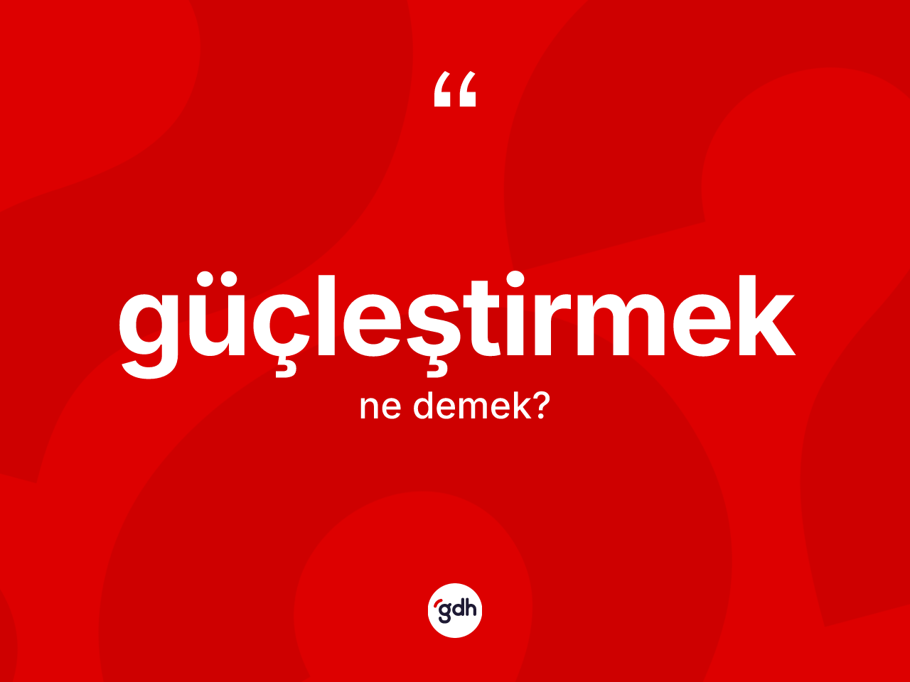Güçleştirmek ne demek? Güçleştirmeğin sözlükteki anlamı nedir?