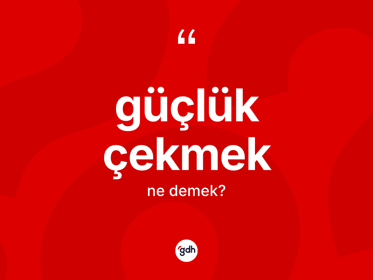 Güçlük çekmek ifadesinin anlamı nedir? Güçlük çekmek ifadesinin özellikleri nelerdir?