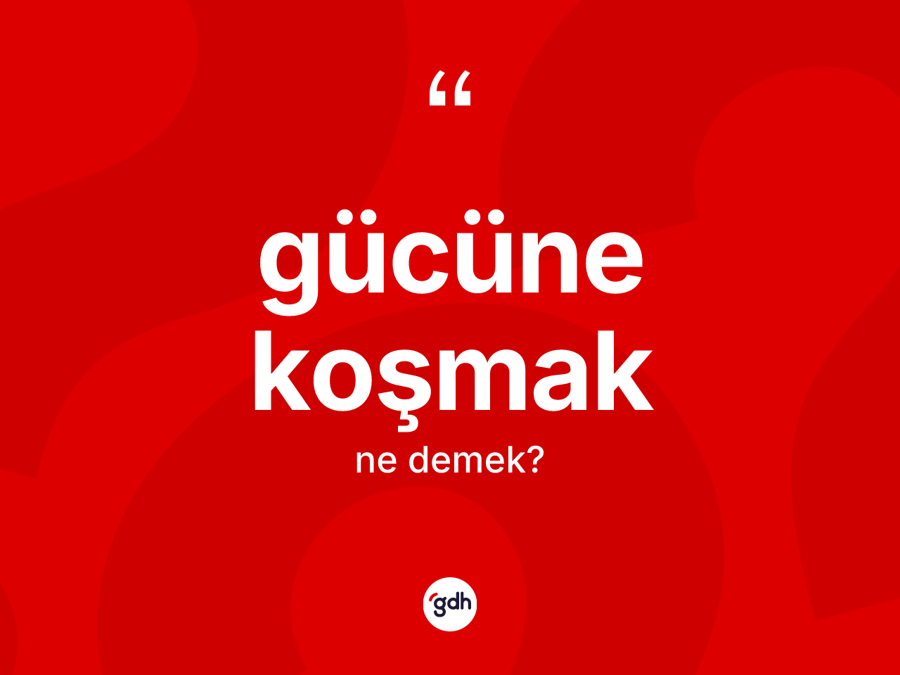 Gücüne koşmak ifadesinin sözlükteki anlamı nedir? Gücüne koşmak ifadesi nerede kullanılır?