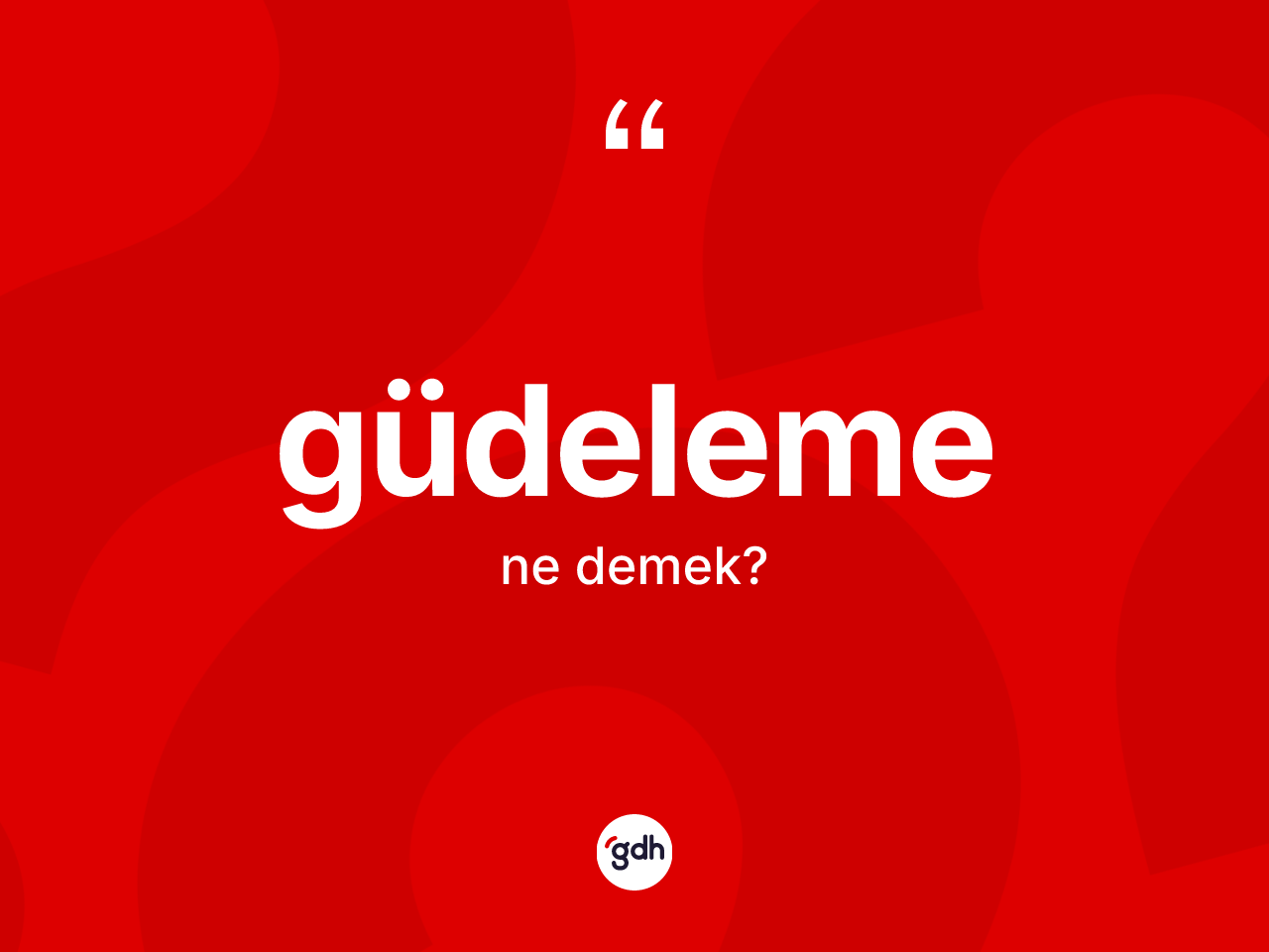 Güdeleme kelimesinin anlamı nedir? Güdeleme kelimesinin kaç farklı anlamı var?
