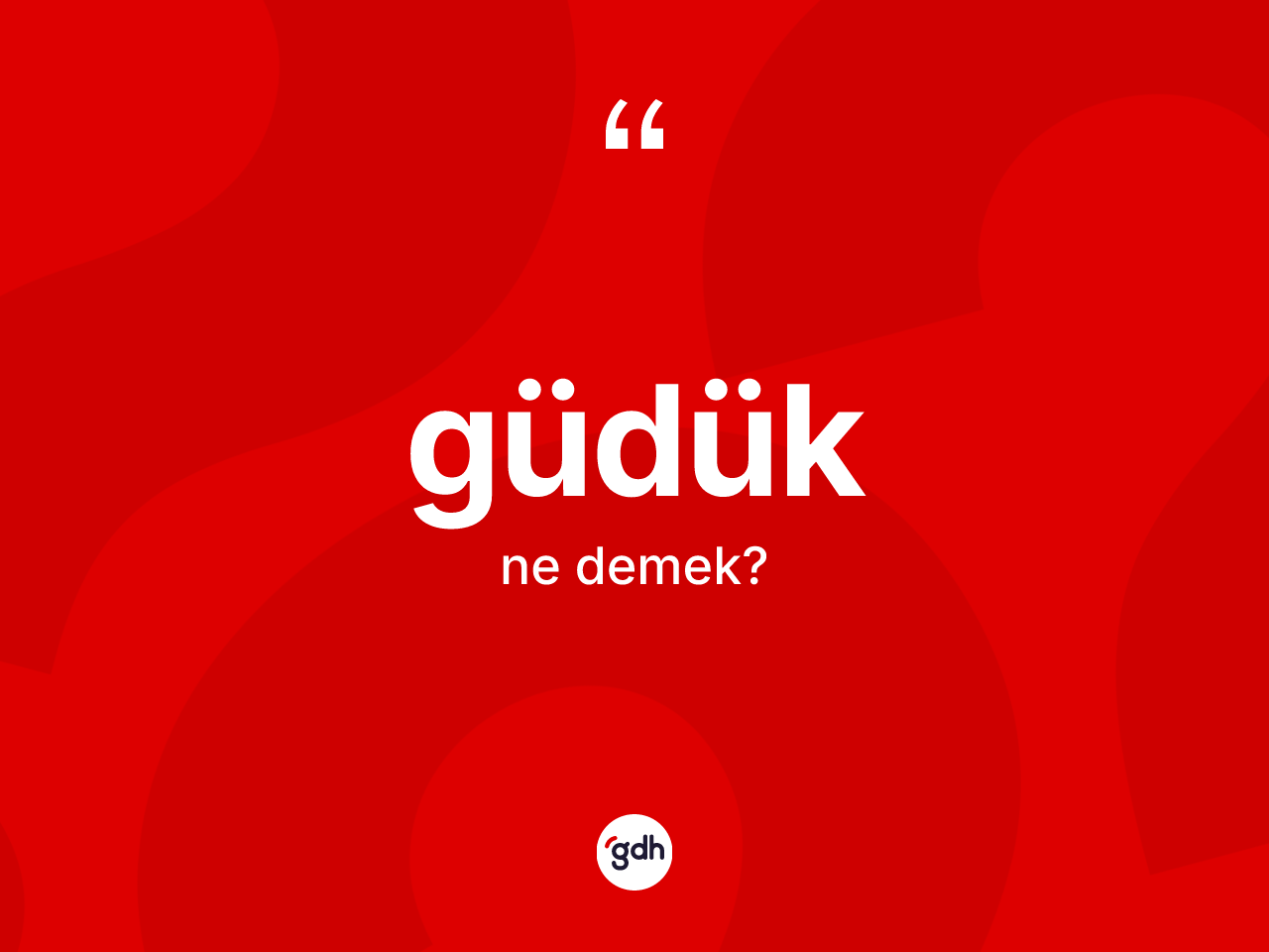 Güdük kelimesinin anlamı nedir? Güdüğün kısaca tanımı nedir?