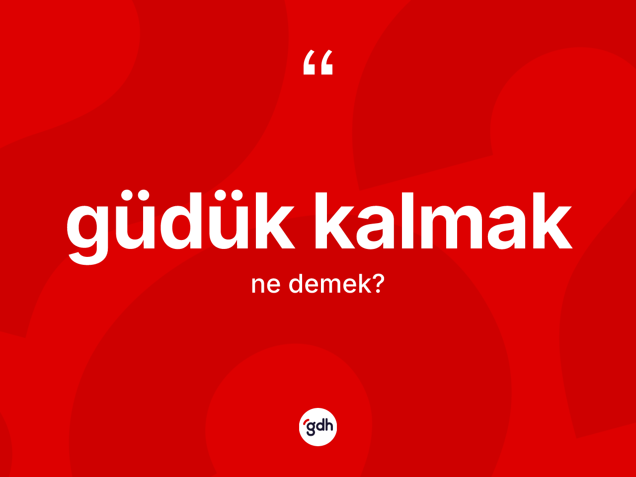 Güdük kalmak ifadesinin kısaca anlamı nedir? Güdük kalmak ifadesinin özellikleri nelerdir?