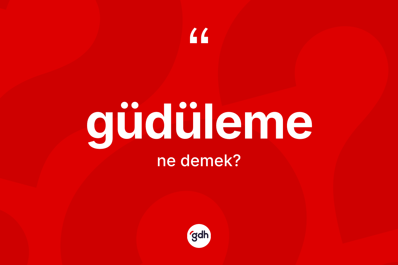 Güdüleme kelimesinin tanımı nedir? Güdüleme kelimesinin TDK'ya göre açıklaması nedir?