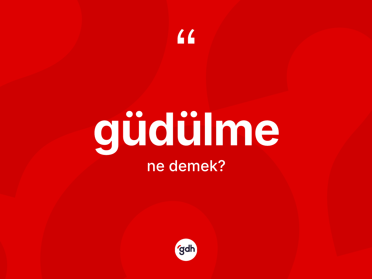 Güdülme kelimesi ne demek? Güdülme kelimesinin TDK'ya göre açıklaması nedir?