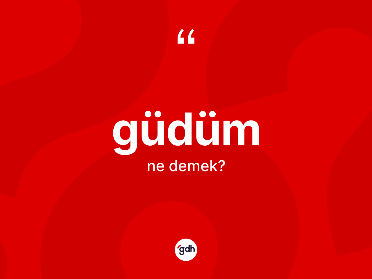 Güdüm kelimesinin anlamı nedir? Güdüm kelimesinin kaç farklı anlamı var?
