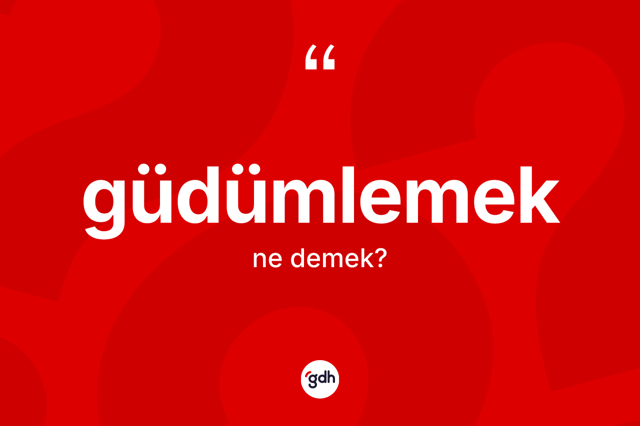 Güdümlemek ne demek? Güdümlemeğin TDK'ya göre anlamı nedir?