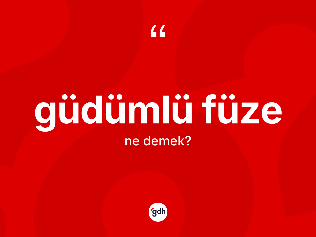 Güdümlü füze nedir? Güdümlü füzenin TDK'ya göre anlamı nedir?