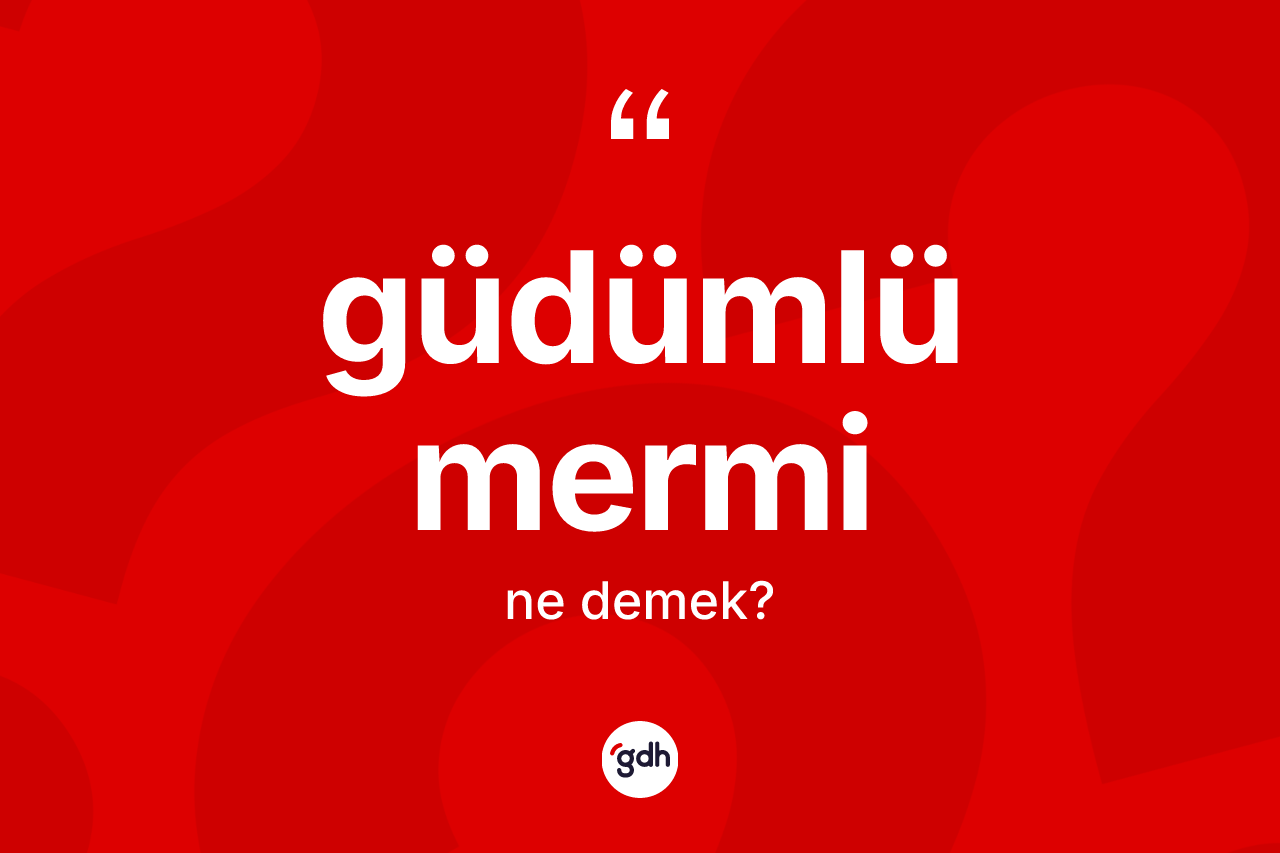 Güdümlü mermi kelimesinin tanımı nedir? Güdümlü merminin kısaca tanımı nedir?