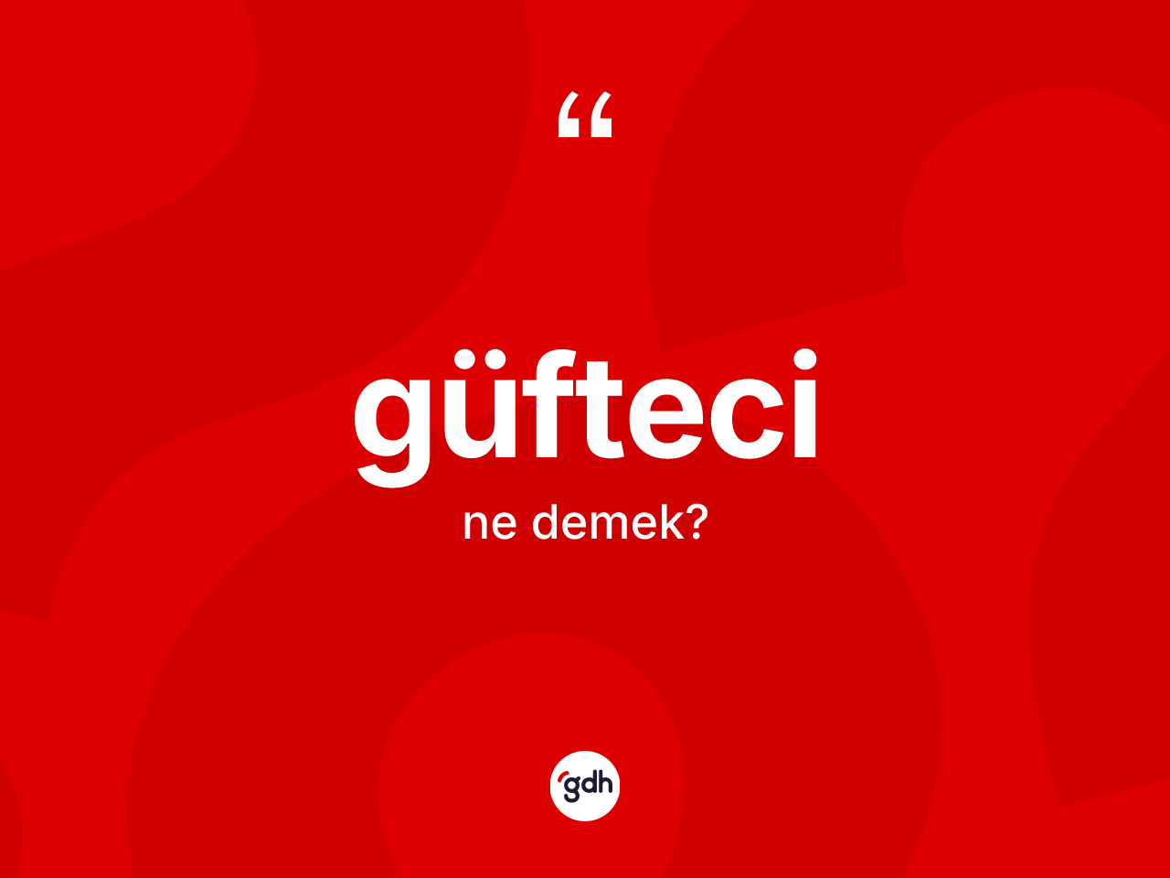 Güfteci kelimesinin sözlükteki tanımı nedir? Güfteci kelimesinin kaç farklı anlamı var?