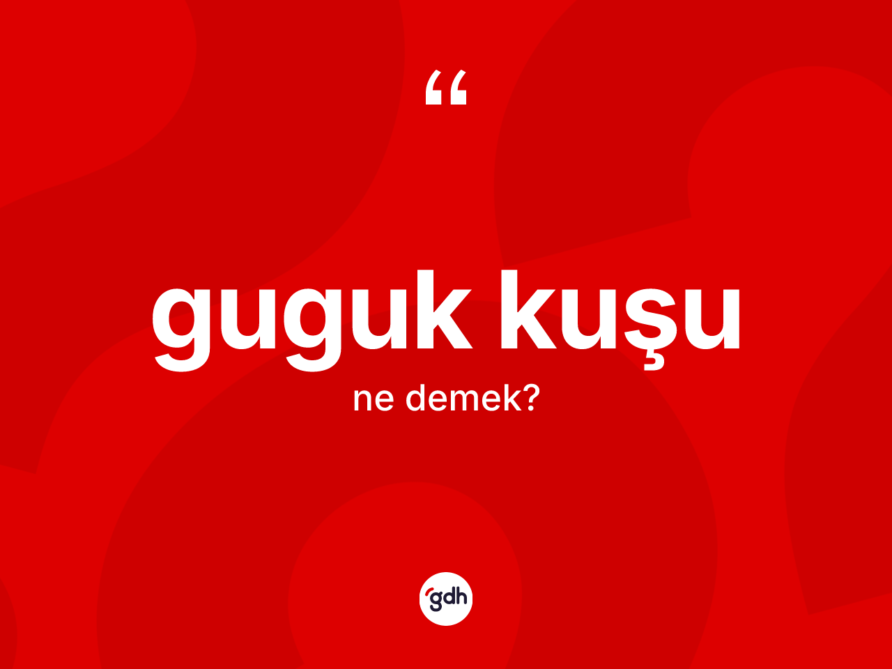 Guguk kuşu kelimesinin tanımı nedir? Guguk kuşunun TDK'ya göre anlamı nedir?