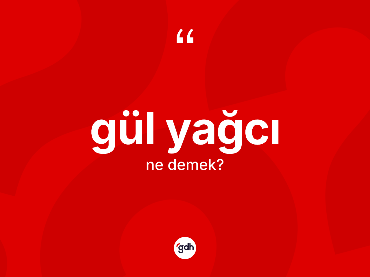 Gül yağcı nedir? Gül yağcının TDK'ya göre anlamı nedir?