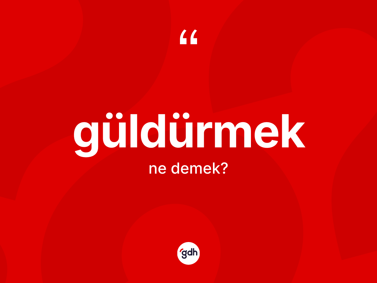 Güldürmek kelimesinin tanımı nedir? Güldürmeğin TDK'ya göre anlamı nedir?