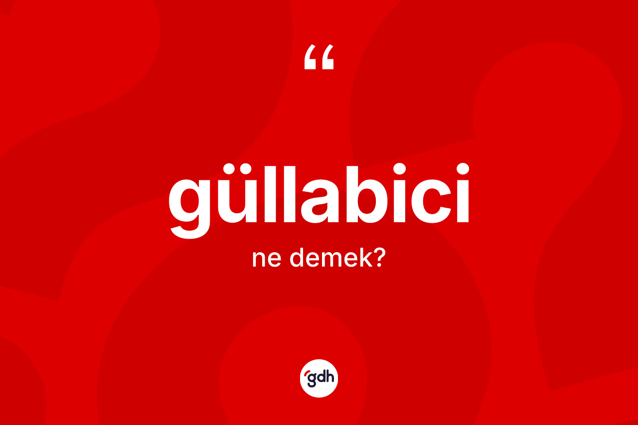 Güllabici ne demek? Güllabicinin TDK'ya göre anlamı nedir?