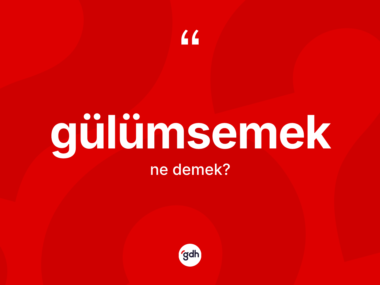 Gülümsemek nedir? Gülümsemek kelimesinin kaç farklı anlamı var?