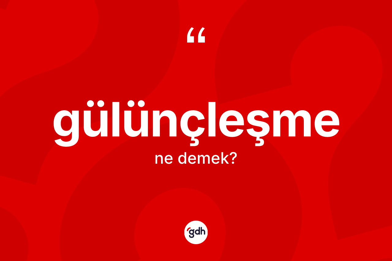Gülünçleşme ne demek? Gülünçleşme kelimesinin kaç farklı anlamı var?