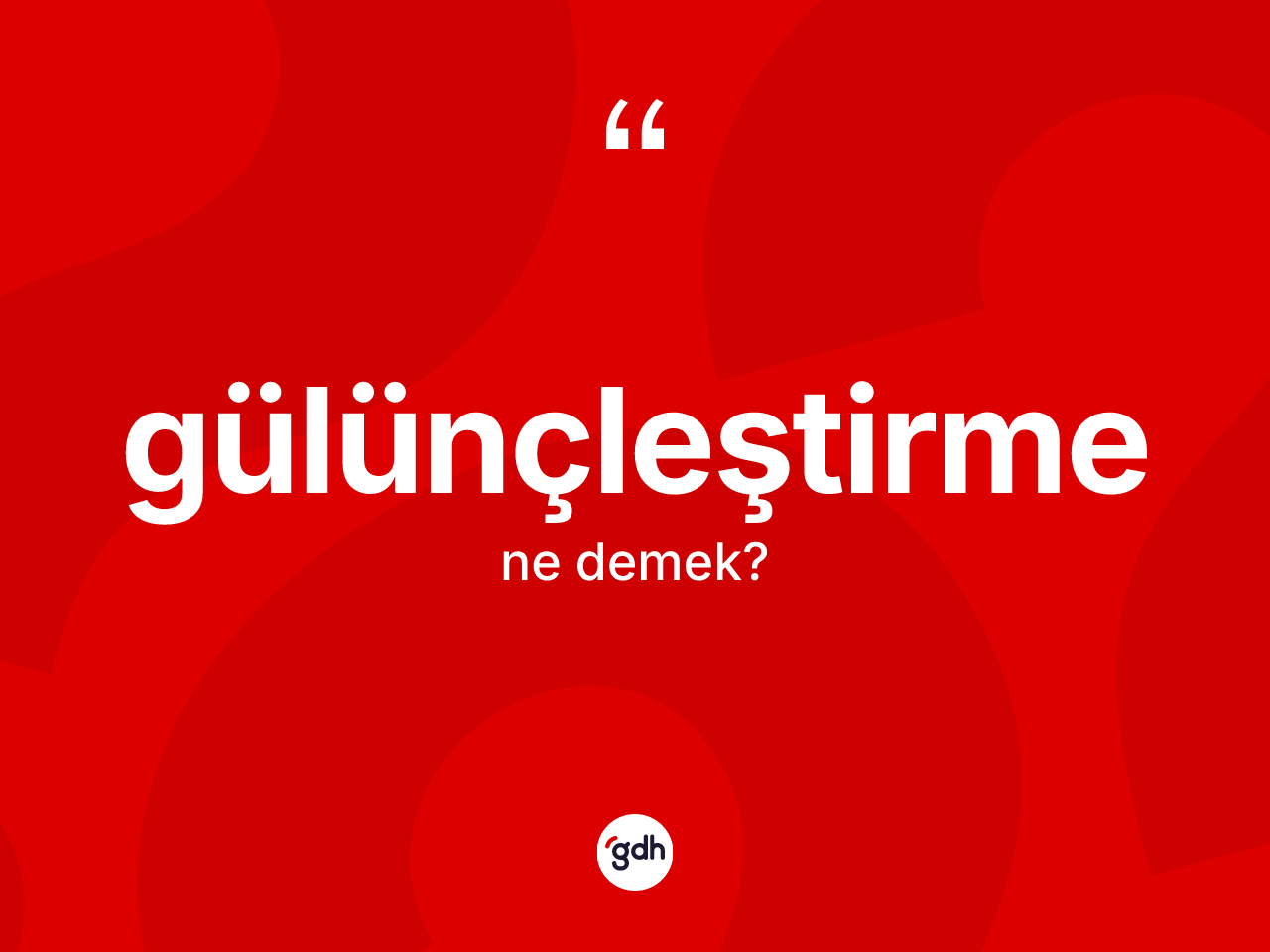 Gülünçleştirme ne demek? Gülünçleştirmenin TDK'ya göre anlamı nedir?