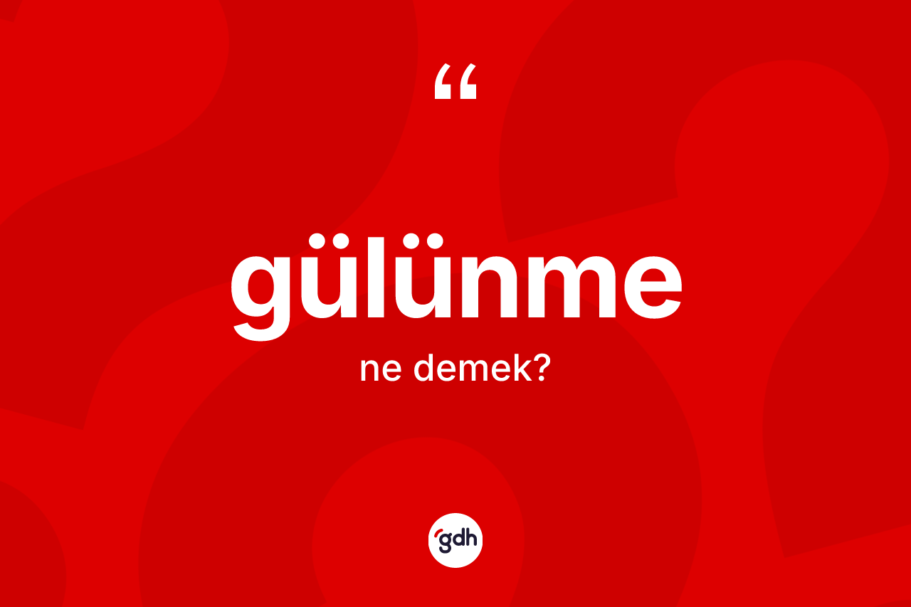 Gülünme nedir?