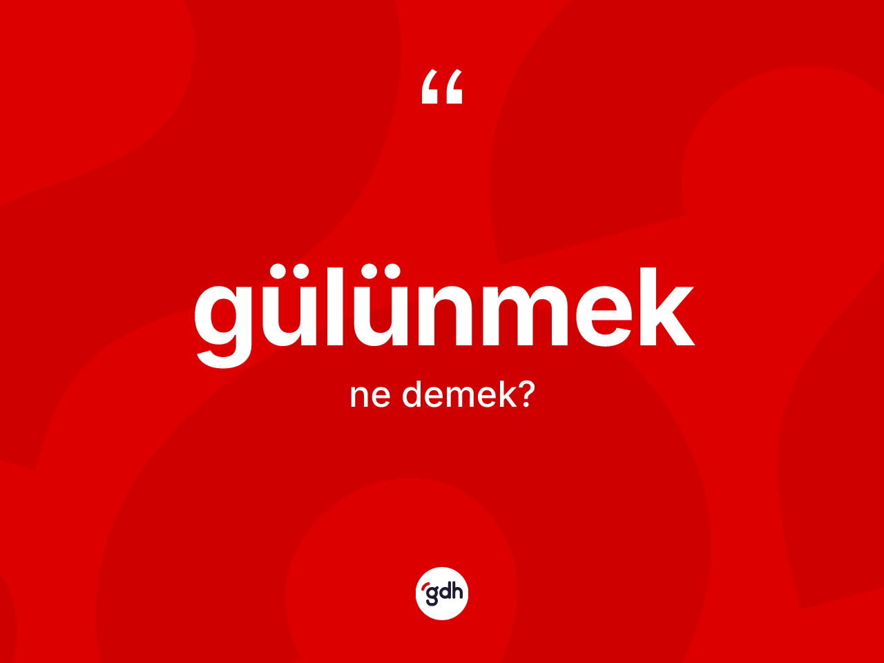 Gülünmek kelimesinin tanımı nedir? Gülünmeğin sözlükteki anlamı nedir?