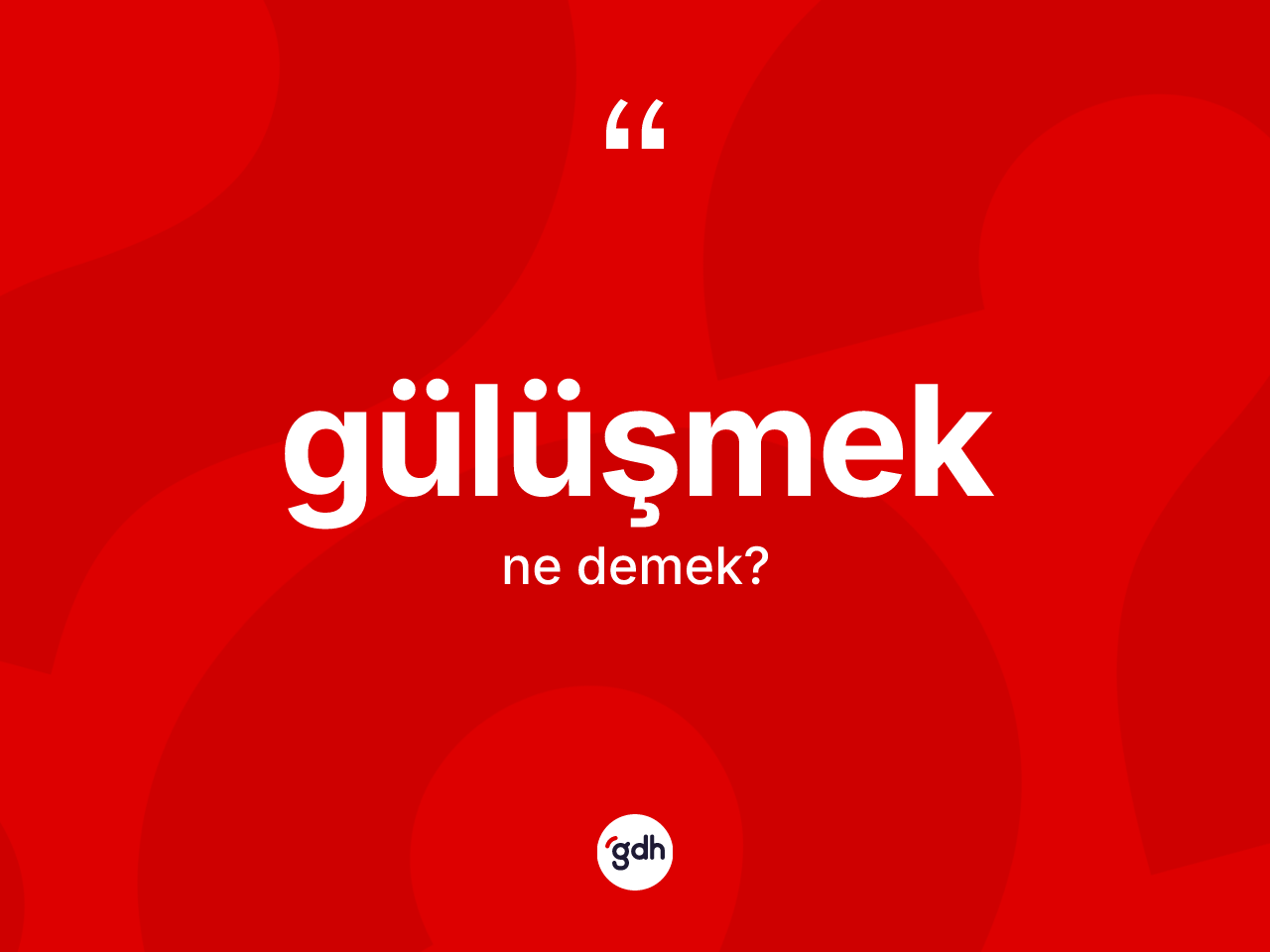 Gülüşmek kelimesi ne anlama gelir? Gülüşmek kelimesinin kaç farklı anlamı var?