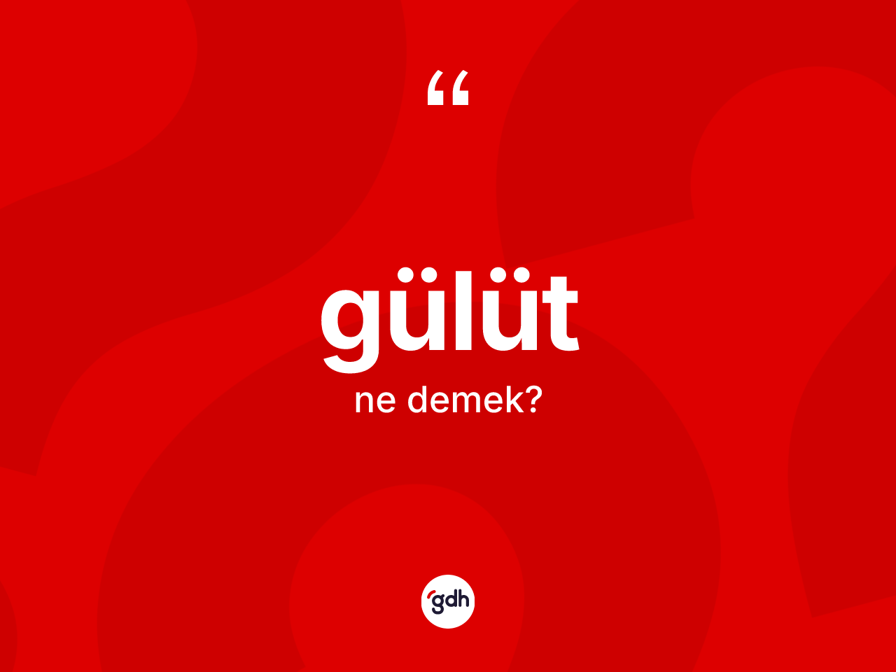Gülüt ne demek? Gülüt kelimesinin TDK'ya göre açıklaması nedir?