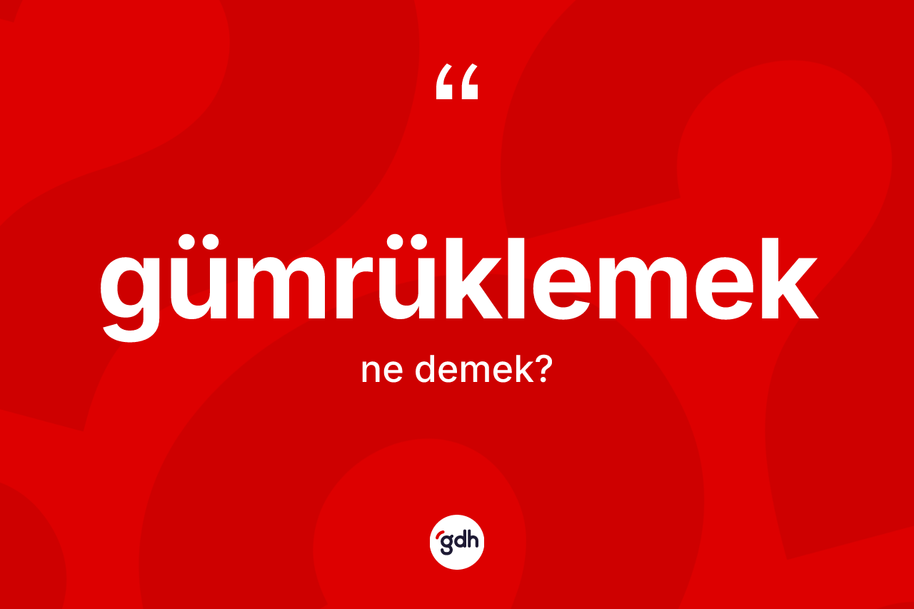 Gümrüklemek nedir? Gümrüklemek kelimesinin kaç farklı anlamı var?