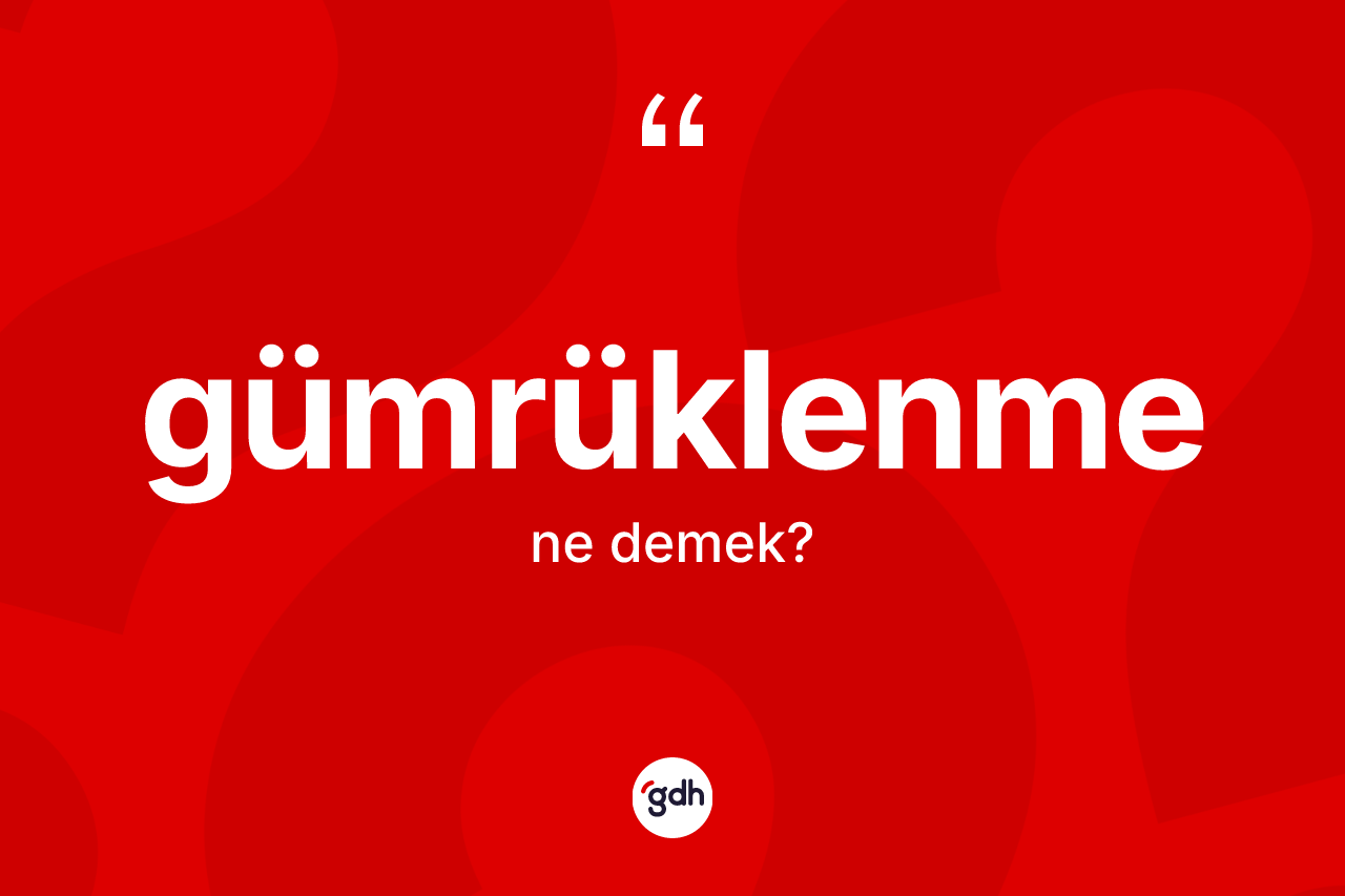 Gümrüklenme kelimesinin tanımı nedir? Gümrüklenmenin TDK'ya göre anlamı nedir?