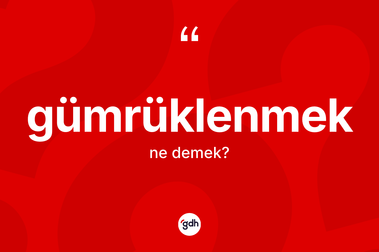 Gümrüklenmek kelimesinin sözlükteki tanımı nedir? Gümrüklenmeğin TDK'ya göre anlamı nedir?