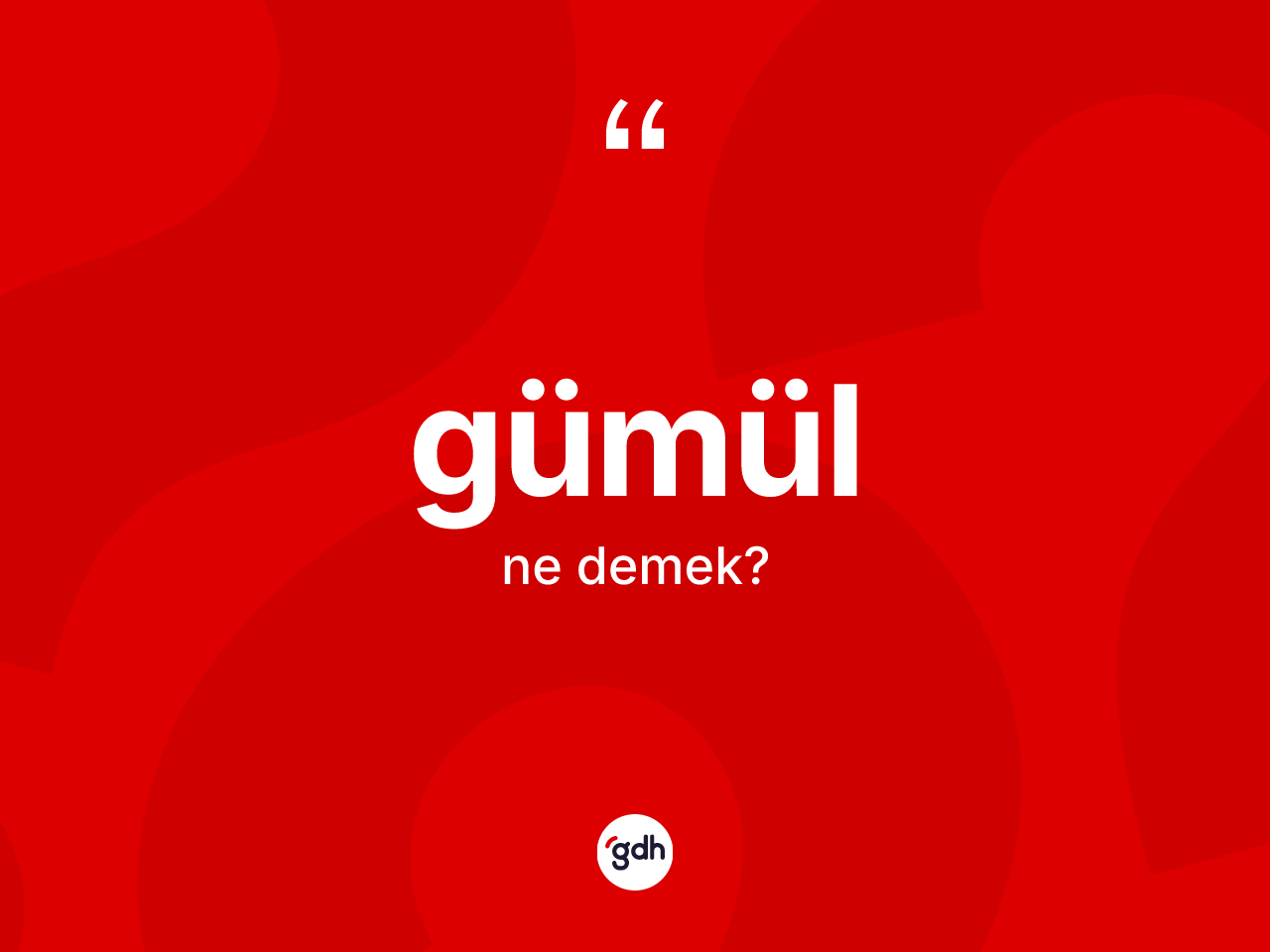 Gümül ne demek? Gümülün TDK'ya göre anlamı nedir?