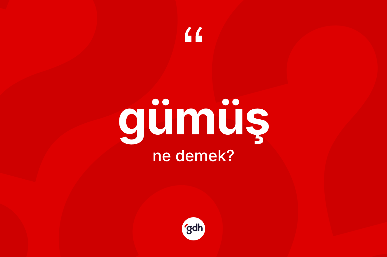 Gümüş nedir?