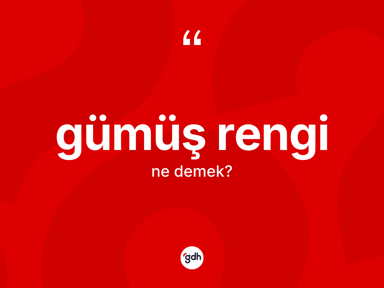 Gümüş rengi kelimesinin tanımı nedir? Gümüş renginin kısaca tanımı nedir?