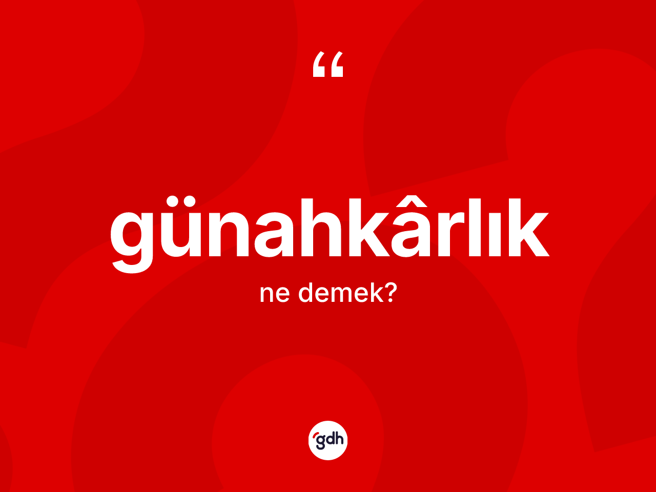 Günahkârlık kelimesinin tanımı nedir? Günahkârlık kelimesinin TDK anlamı nedir?