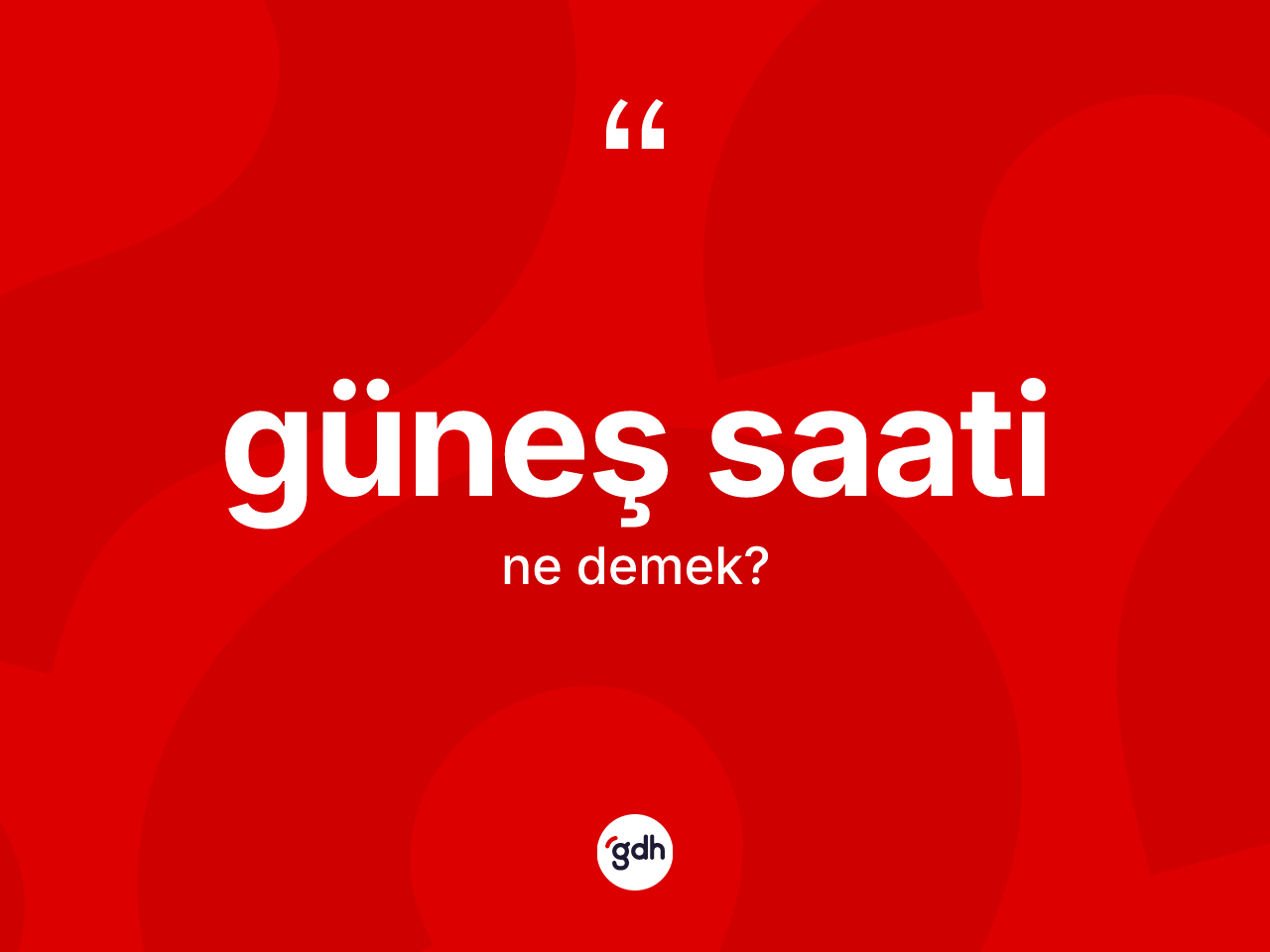 Güneş saati kelimesi ne anlama gelir? Güneş saatinin halk arasındaki kullanımı nasıldır?
