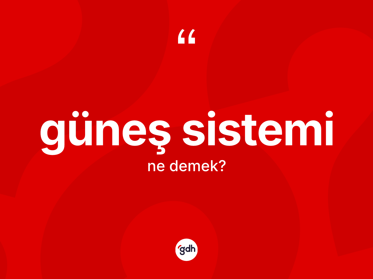 Güneş sistemi kelimesi nedir? Güneş sisteminin halk arasındaki kullanımı nasıldır?
