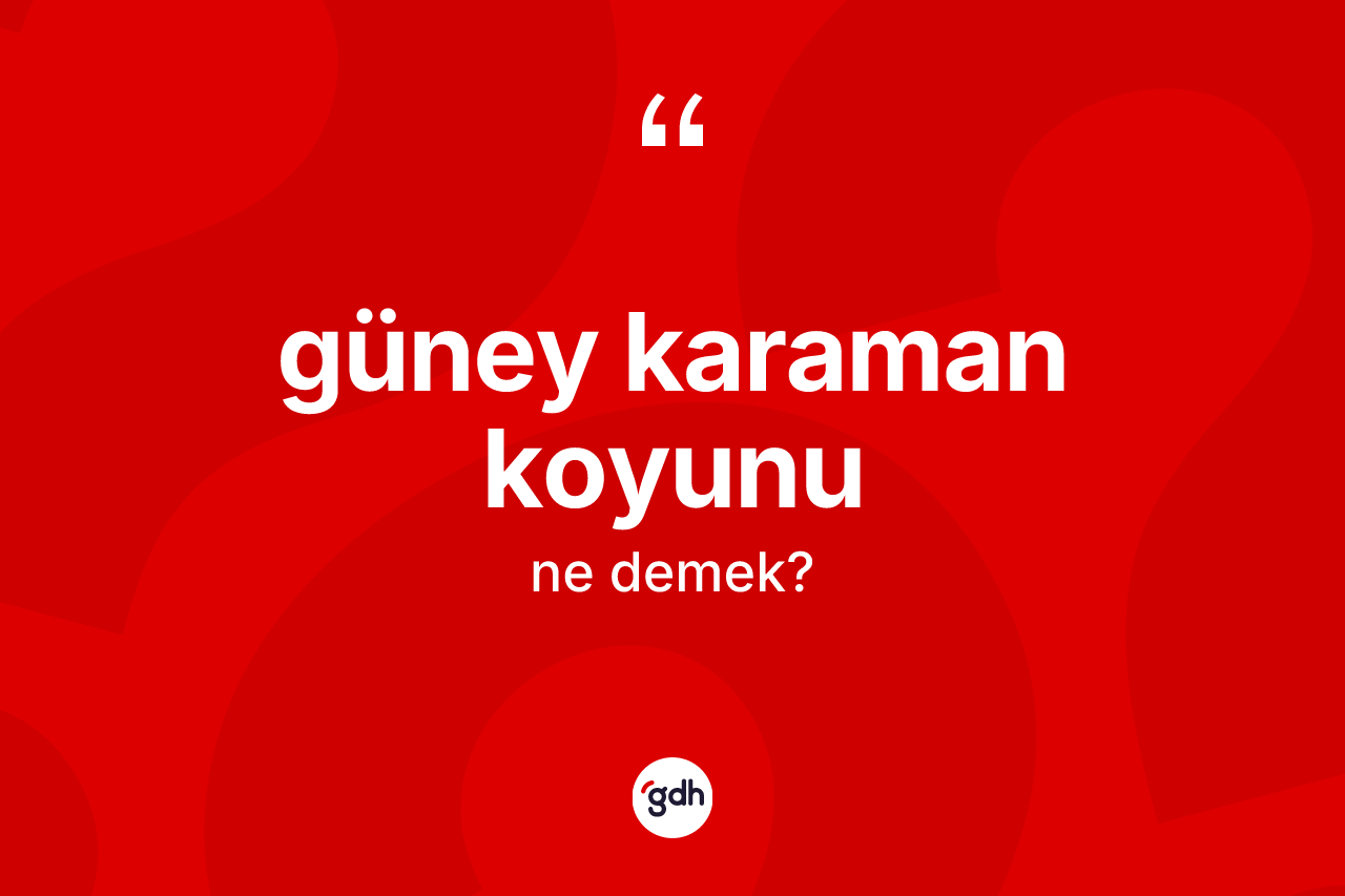 Güney karaman koyunu kelimesinin anlamı nedir? Güney karaman koyununun halk arasındaki kullanımı nasıldır?