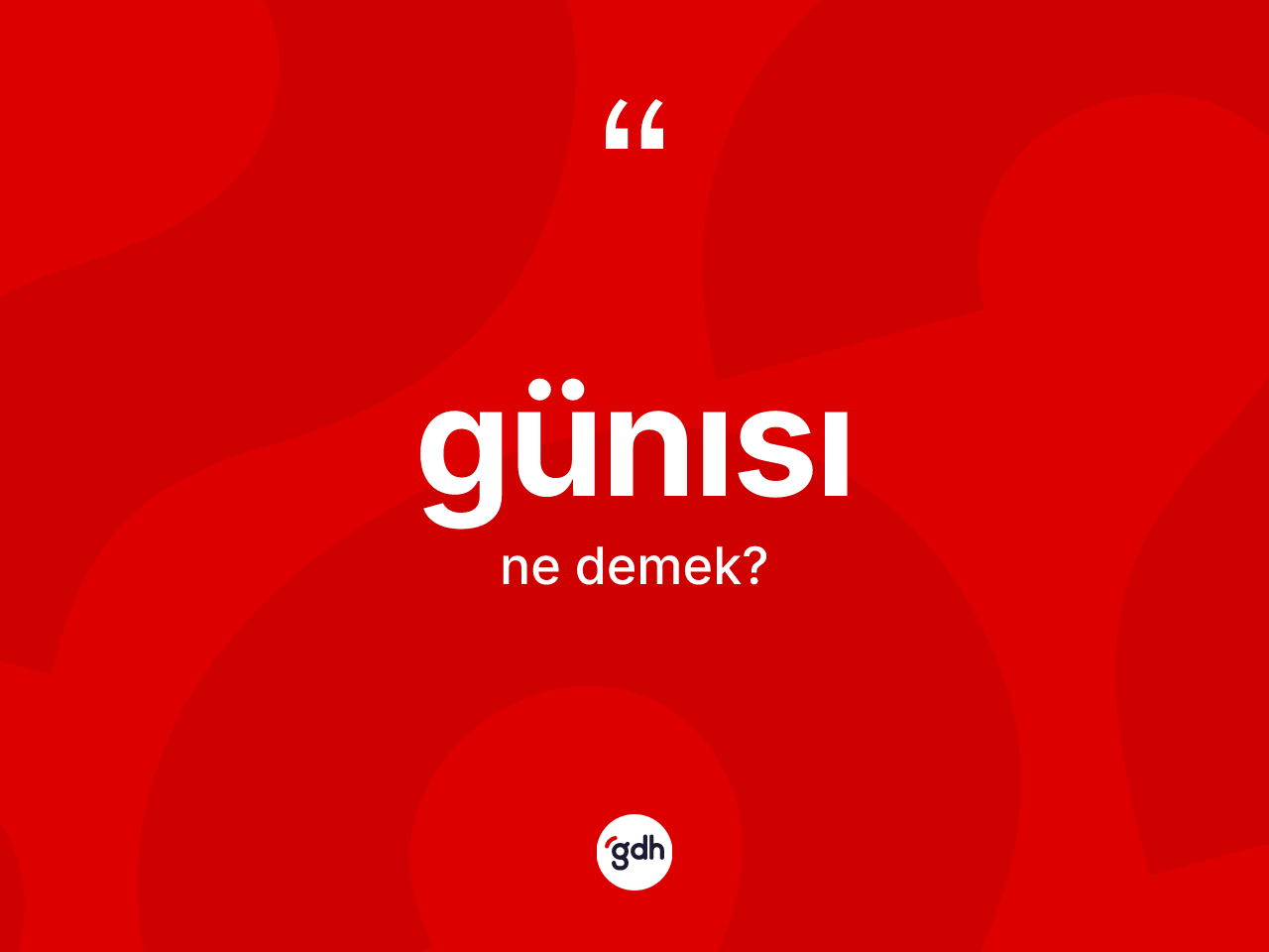 Günısı kelimesi ne demek? Günısının TDK'ya göre anlamı nedir?