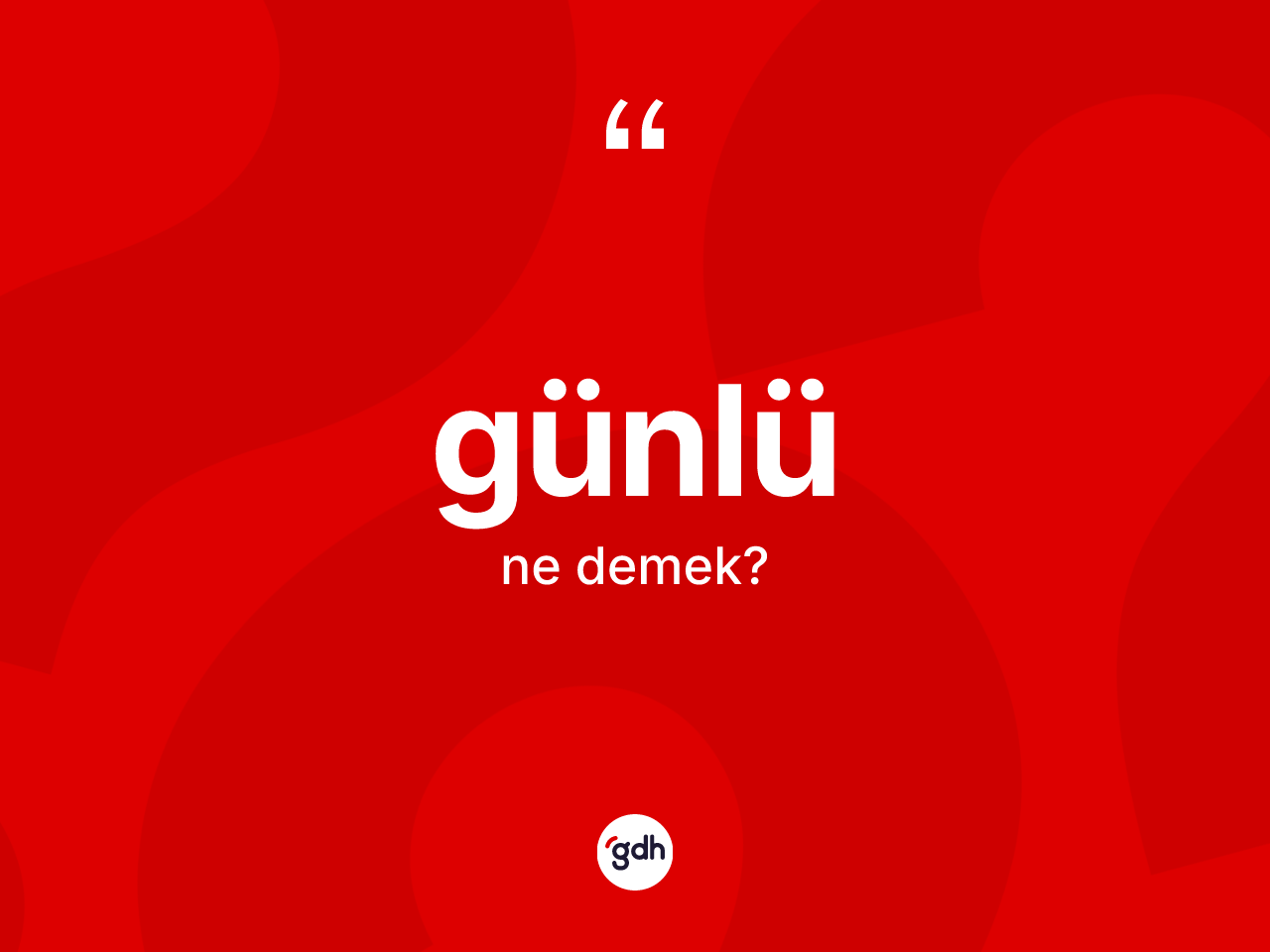Günlü kelimesinin sözlükteki tanımı nedir? Günlünün TDK'ya göre anlamı nedir?