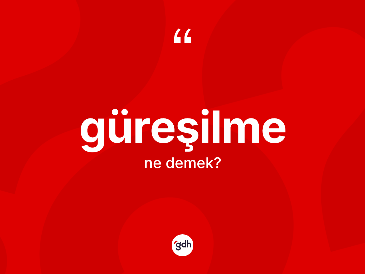 Güreşilme kelimesi nedir? Güreşilmenin TDK'ya göre anlamı nedir?