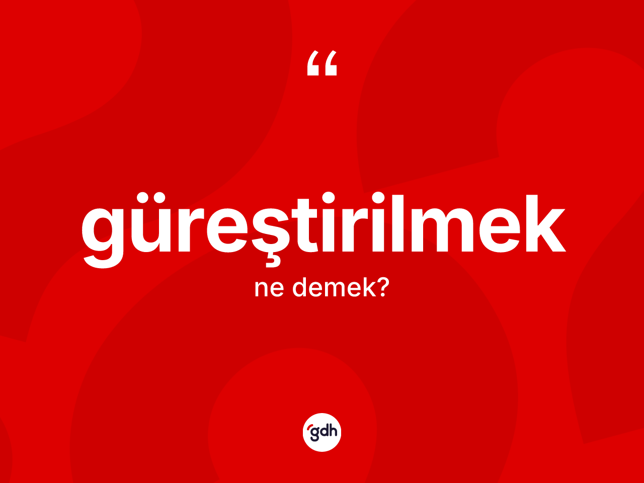 Güreştirilmek ne anlama gelir? Güreştirilmeğin kısaca tanımı nedir?