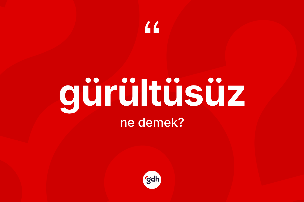 Gürültüsüz nedir?